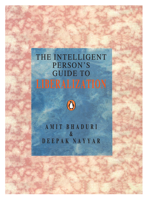 Title details for The Intelligent Person's Guide to Liberalization by Amit Bhaduri - Available